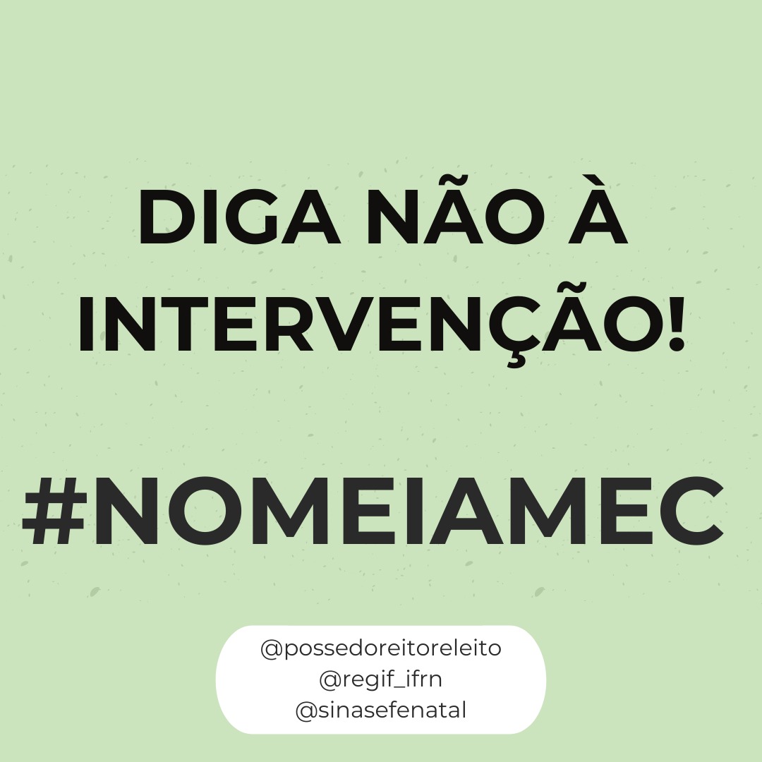 SinasefeNatal's tweet photo. 📣📣📣 DIGA NÃO À INTERVENÇÃO! Queremos a posse do reitor eleito já! #NomeiaMEC
#SINASEFEnaLuta #IFRNemEstadodeGreve #ForaInterventor
#PosseDoReitorEleito #ForaBolsonaro https://t.co/DIKqxIpMZK