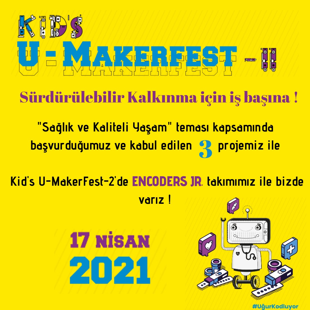 17 Nisan 2021'de ikincisi düzenlenecek olan Kid's U-MakerFest'de,okulumuz ilkokul robotik takımı EnCoders Jr. "Sağlıklı ve Kaliteli Yaşam " hakkında 3 projesi ile yer alacak. 🤖

#UğurKodluyor

<a href="/ardaergez/">Arda ERGEZ</a> <a href="/elifkarakusugur/">Elif Karakuş</a> <a href="/Gozde_Gencer/">Gözde GENÇER</a> <a href="/metinakcaa/">MetinAkça</a> <a href="/mervgk10/">Merve KAYA</a>