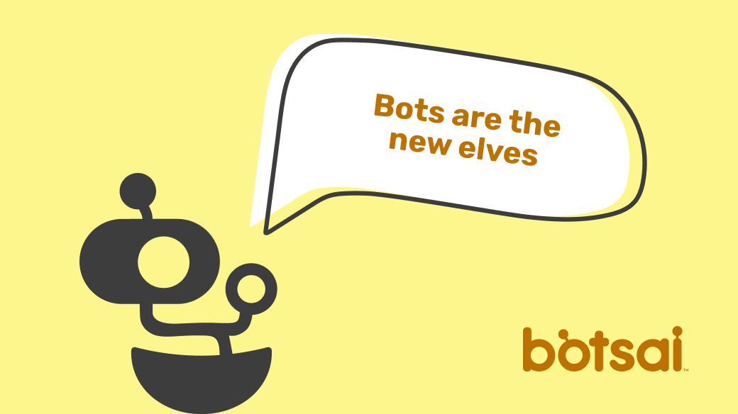 BotsaiHQ's tweet photo. Everyone needs a little extra help around the holidays. Make sure your team is supported and your customers are staying merry!🤗♥️
#holidays2020 #santashelpers #chatbot #leadgen #automation #softwarecompany #cincytech #nocode https://t.co/w9biWBYkIf
