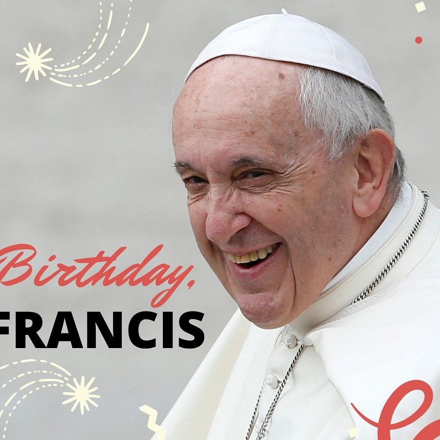 Happy 84th birthday, Pope Francis!   