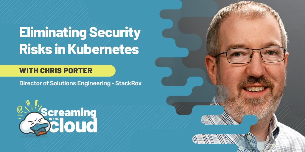 .<a href="/quinnypig/">Corey Quinn</a> recently caught up with Chris Porter (<a href="/ChrisPorter179/">Chris Porter</a>), director of solutions engineering <a href="/StackRox/">StackRox</a>, on Screaming in the Cloud.

Have a listen: buff.ly/3mfSz5W
