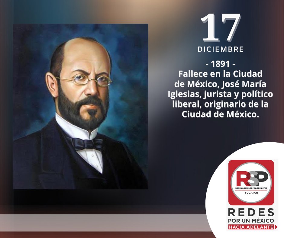 YucatanRsp's tweet photo. 1891. Fallece en la Ciudad de México, José María Iglesias, jurista y político liberal, originario de la Ciudad de México.
#RSP
#TodosSomosUno
#RSPYucatán
#FuerzaRSP
#JuntosAdelante
#YaSomosPartido https://t.co/8VGvG0dpFG