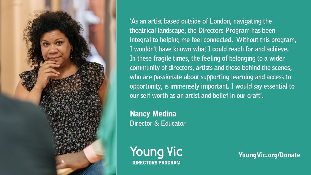 youngvictheatre's tweet photo. ‘As an artist based outside of London, the #DirectorsProgram has been integral to helping me feel connected. Without this program, I wouldn't have known what I could reach for and achieve' - Nancy Medina (@isthedirector), Director & Educator https://t.co/cqdWtDscaR