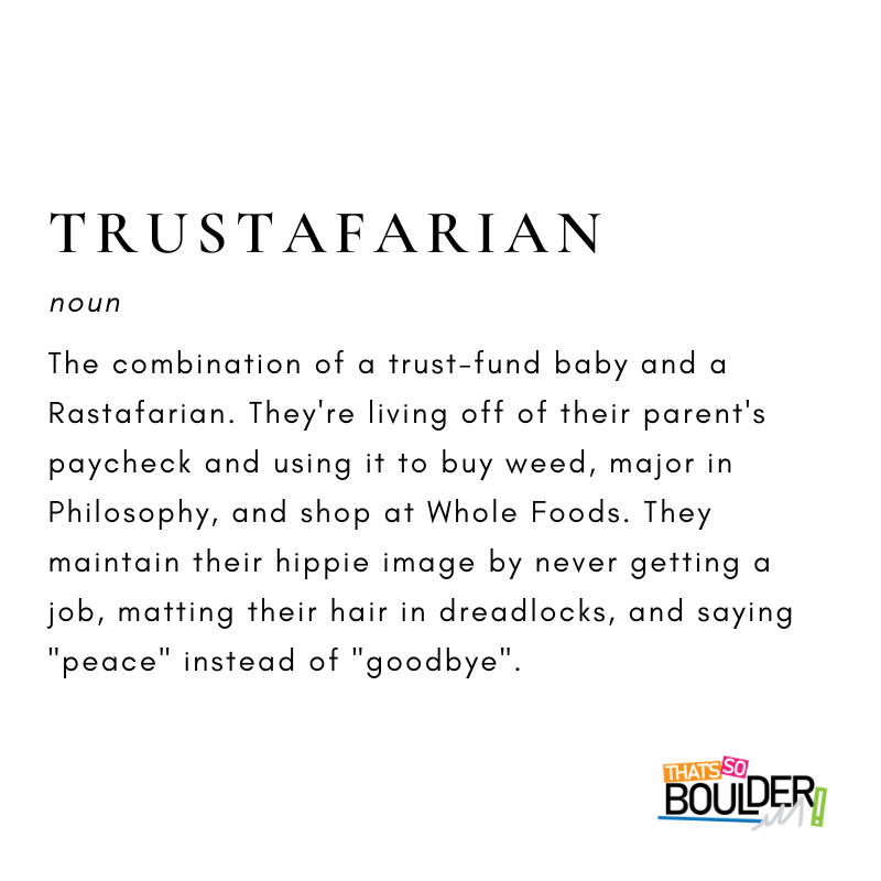 ThatIsSoBoulder's tweet photo. If you live in Boulder, you either are a trustafarian or you know one. 🤣☮️ https://t.co/WBfnvUnjcO