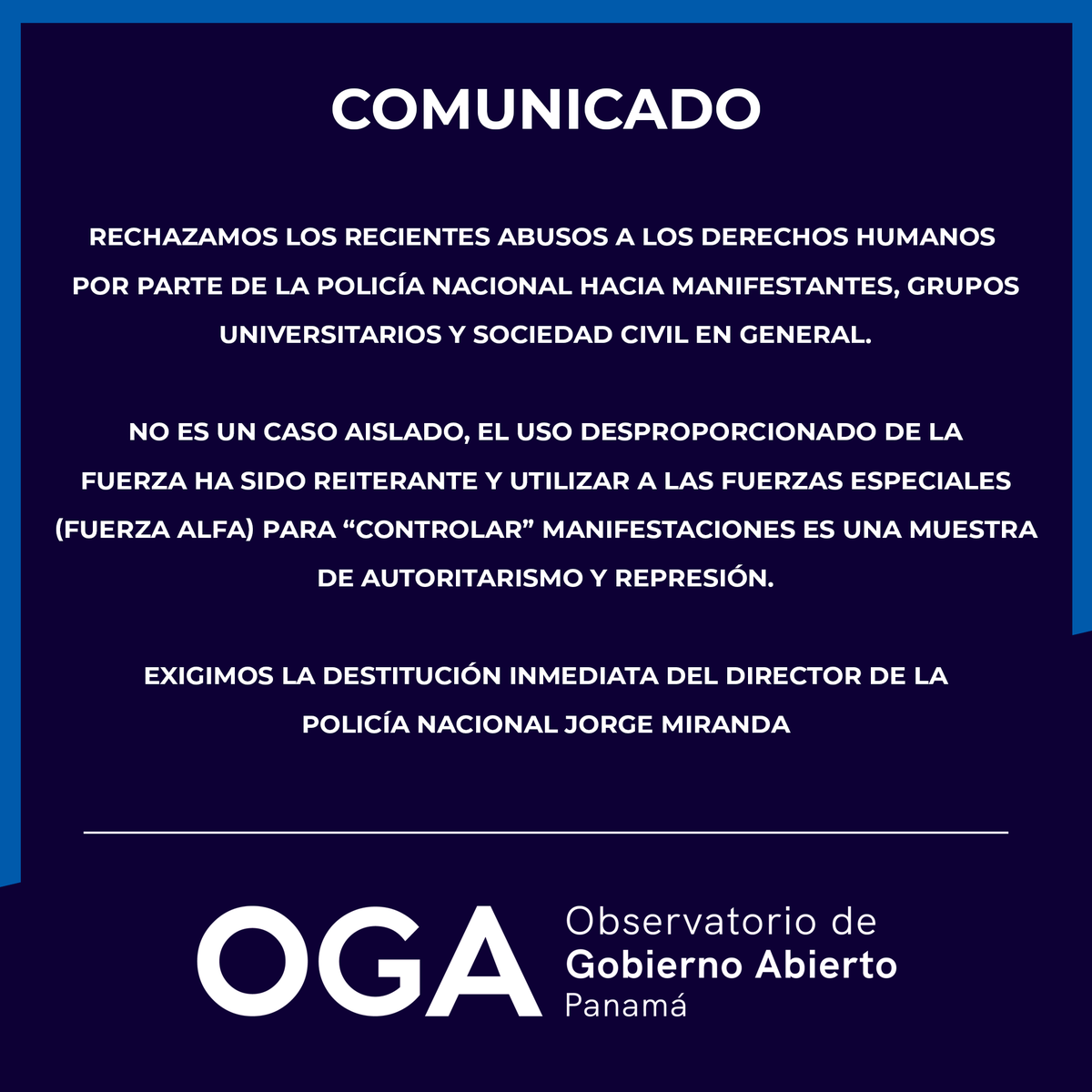 OGAPanama's tweet photo. COMUNICADO - Rechazamos las acciones de @ProtegeryServir y exigimos la renuncia del Director de la Policía Jorge Miranda. https://t.co/8iZSYh79rh