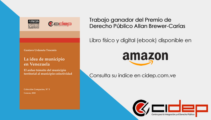 cidepVE's tweet photo. Nueva #PublicaciónCIDEP: LA IDEA DE MUNICIPIO EN VENEZUELA. EL ARDUO TRÁNSITO DEL MUNICIPIO TERRITORIAL AL MUNICIPIO-COLECTIVIDAD, de Gustavo Urdaneta Troconis. Trabajo ganador del Premio de Derecho Público Allan Brewer-Carías 2020. Consulta su índice en https://t.co/XFJsfaqqE7 https://t.co/JNrPmn6XQL