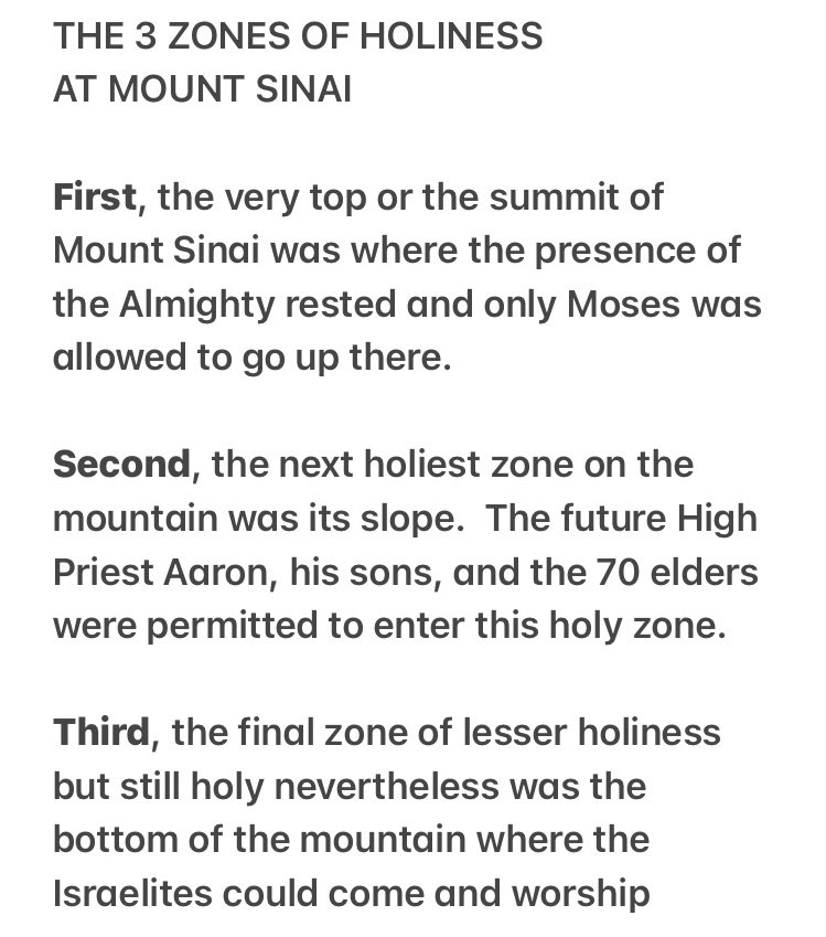Looking at these 3 examples, Mount Sinai, the Wilderness Tabernacle, and the Jerusalem Temple, we can see that there are 3 levels of Holy when it comes to being found approved for physical closeness, based on spiritual closeness, to our Father in Heaven