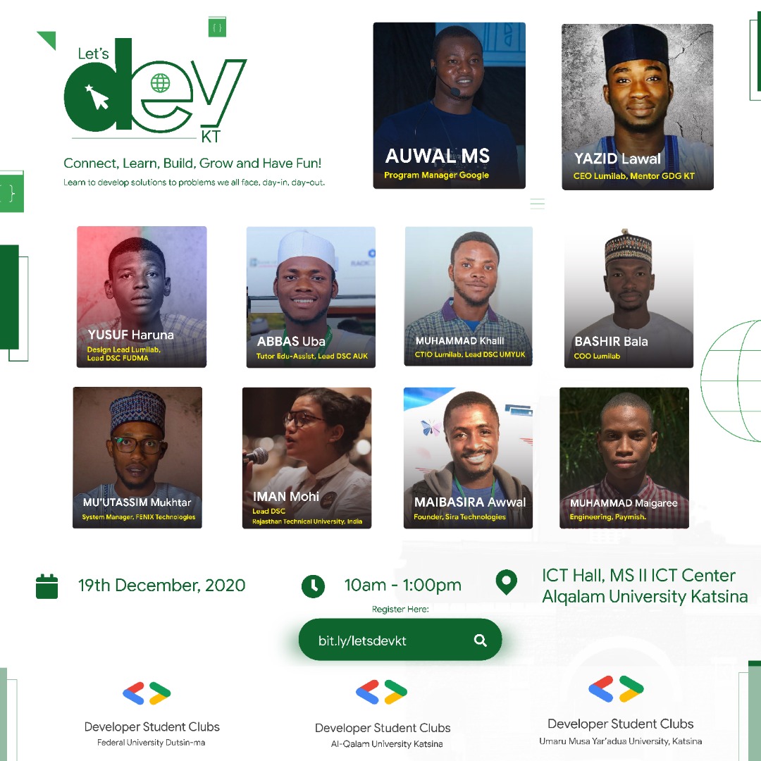 Join us and Let's Dev Katsina, as we learn what DSC is and how we can pursue our developer goals as a student community..

Join DSCs from AUK, FUDMA UMYU, on 19th Dec, and connect, learn, build, grow solutions....

Reserve your seat via bit.ly/letsdevkt

#letsdevkt
