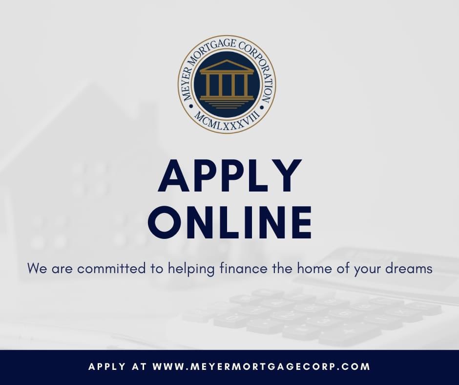 Are you searching for your dream home? Meyer Mortgage is able to provide prompt loan processing, fast approval and quick loan closings.

Begin the online loan application process by clicking the link below.

…yermortgagecorp.mortgagewebcenter.com/Account/Login?…