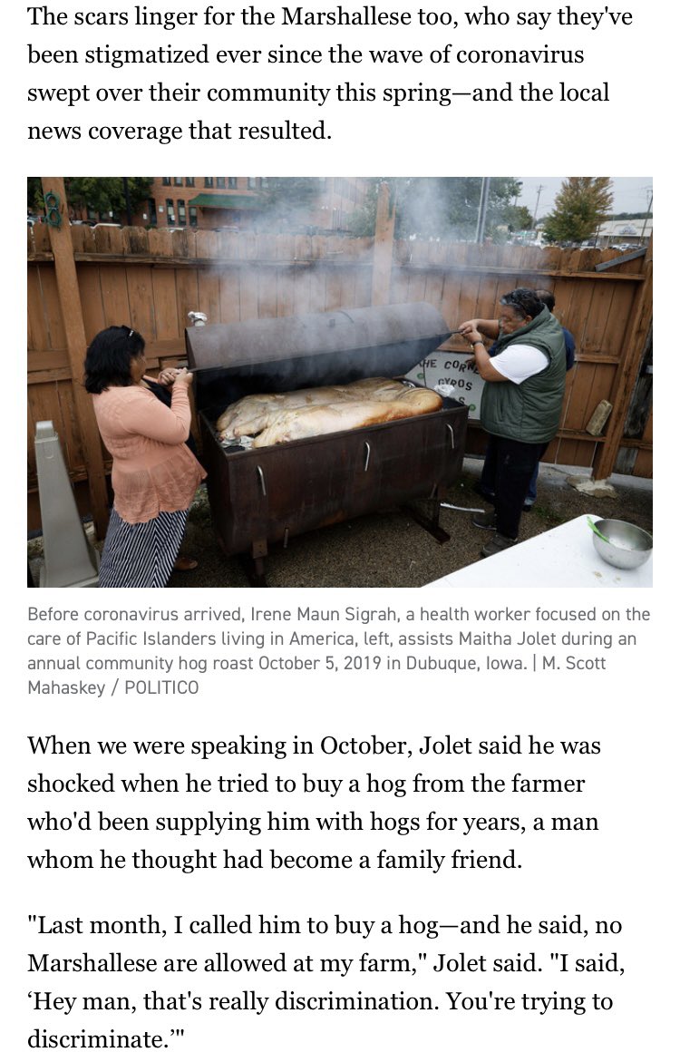 10. Meanwhile, the Marshallese continue to struggle amid the pandemic.First, consumed by a “tsunami of horror” as COVID swept through their communities, one official said.Now, stigmatized as virus carriers and grieving their losses.  https://www.politico.com/news/magazine/2020/12/17/americas-marshall-islanders-confront-covid-19-disaster-447158