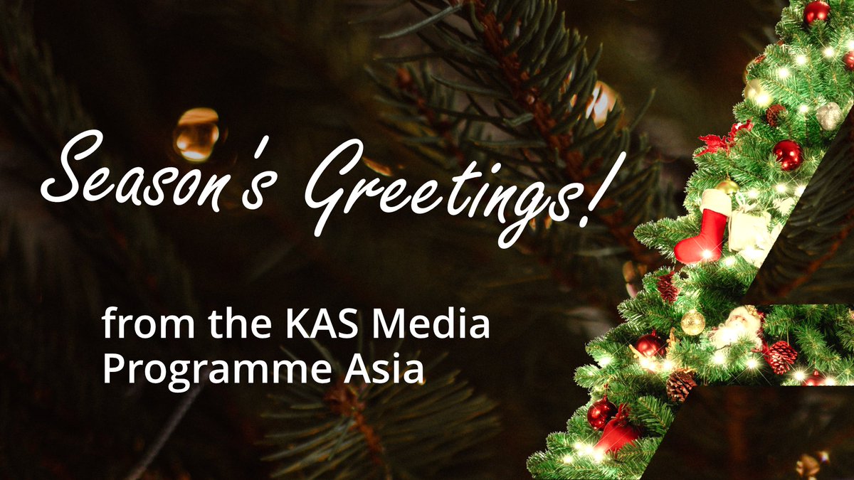 May the holiday season end the present year on a cheerful note and make way for a fresh and bright New Year. Season’s Greetings to you all from the <a href="/KASMediaAsia/">KAS Media Programme Asia</a> team!🎄