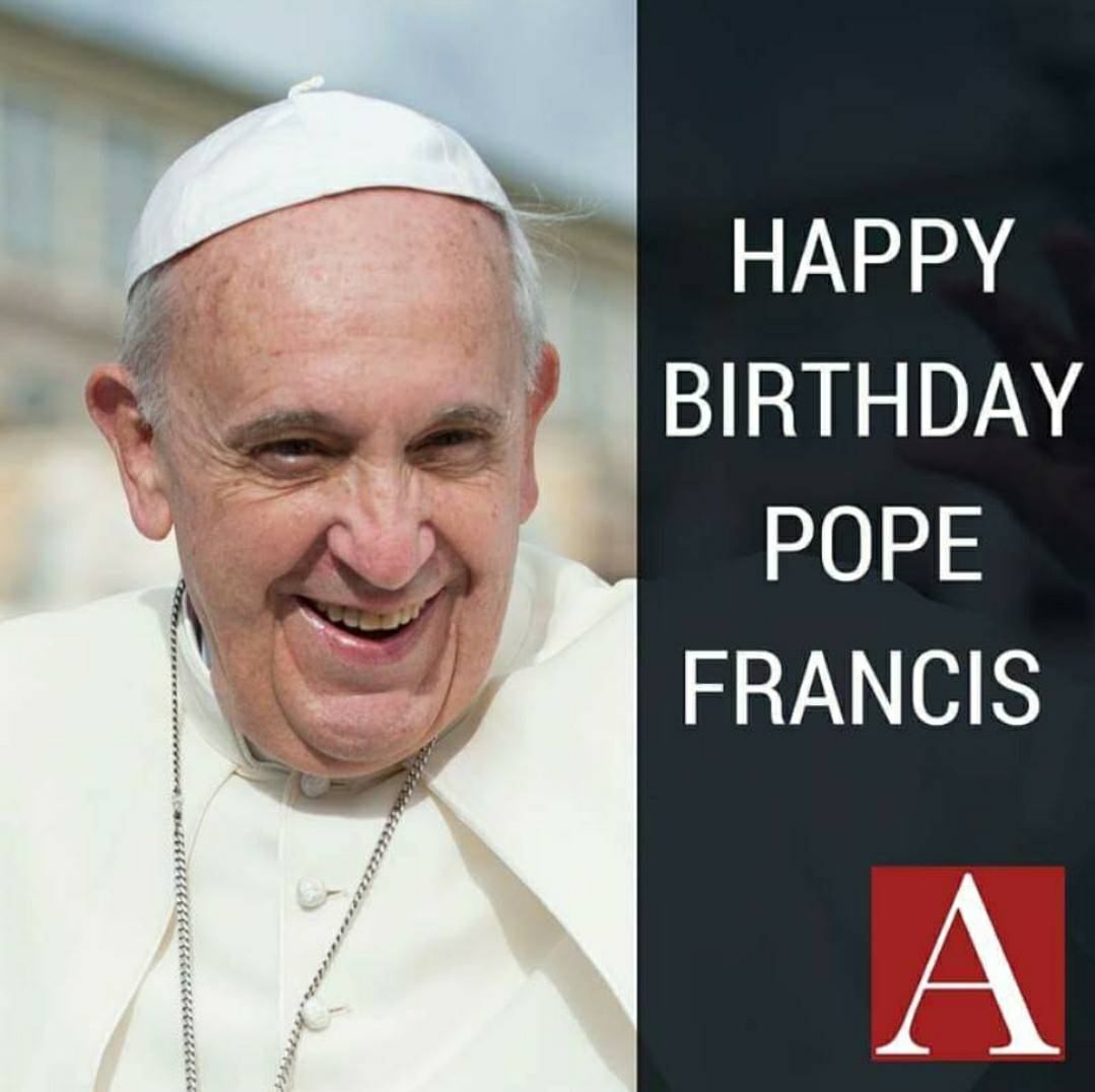 Happy Birthday Pope Francis! Thank you for your              