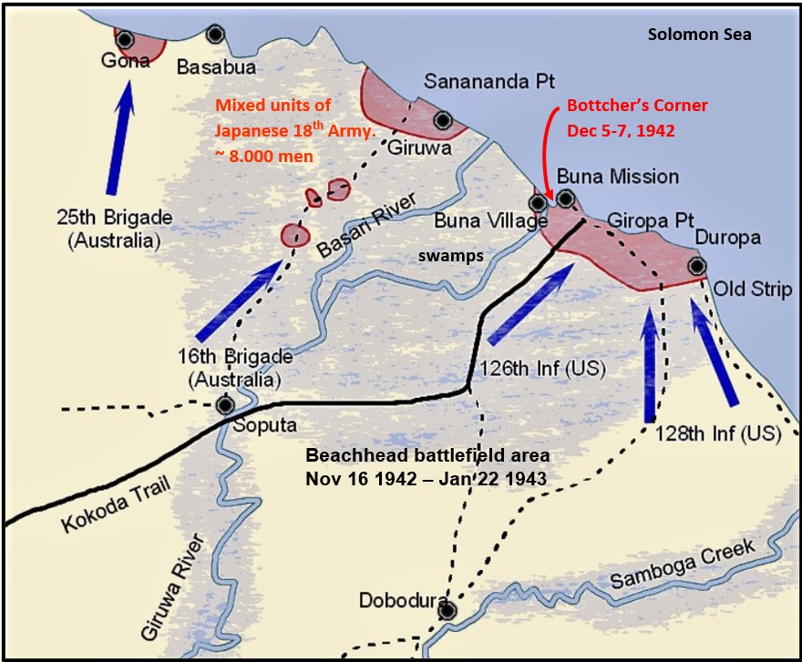 7/12:After failed Dec 5, 1942 assaults by 128th Btn, SSgt Bottcher volunteered to lead 30 men to drive a wedge towards the beach between Buna village strongpoint and their base at Buna 'Mission', to cut the Japanese line.The last 12 men went under hot fire thru' jungle & swamps