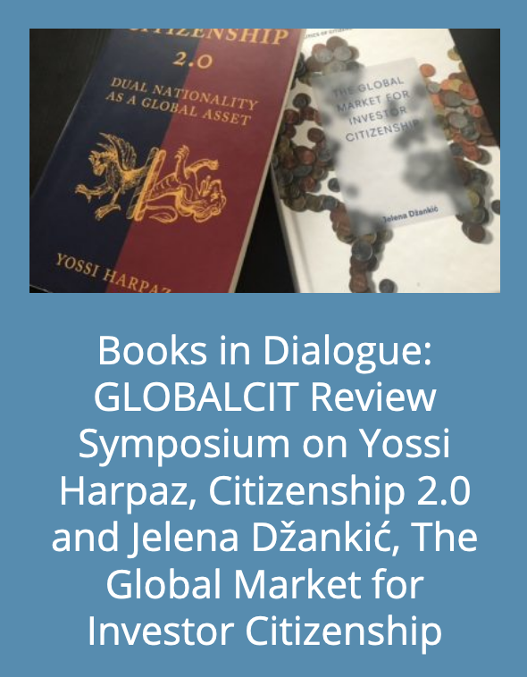 GlobalCIT_EUI's tweet photo. We are delighted to announce the conclusion of our latest books symposium: Books in Dialogue Citizenship 2.0 by Yossi Harpaz and The Global Market for Investment Citizenship by Jelena Džankić. https://t.co/qx9ZigJJWc