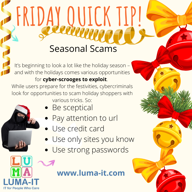 LUMA_IT's tweet photo. Our Friday Quick Tip this week is about Cyber security! Keep yourself safe by using some basic tips online.
Be sceptical! If it seems too good to be true, it probably is!
#CyberSecurity #seasonalscams #Fridayquicktip #staysafeonline https://t.co/oEve5sd3xH