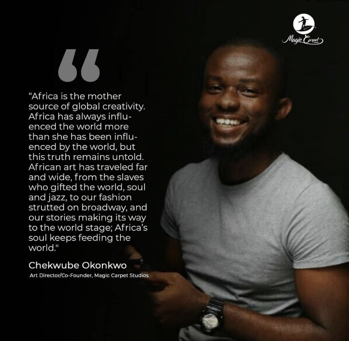 As storytellers, we play the role of prophets painting tapestries of an Africa that has not yet been heard or seen. Our job is to help reshape the image of the continent and enlighten the African mind to new realities and possibilities around them.