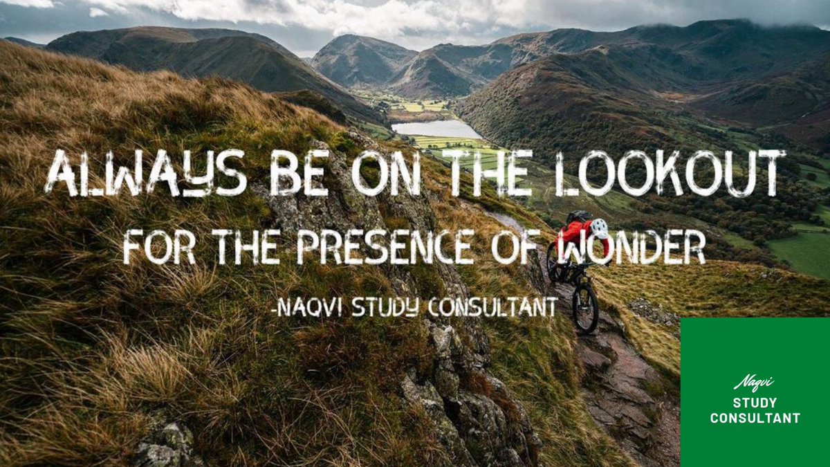 Always lookout for the presence of wonders
#motivationalquotes 
#studymotivation 
#naqvistudyconsultant 
#studyaborad