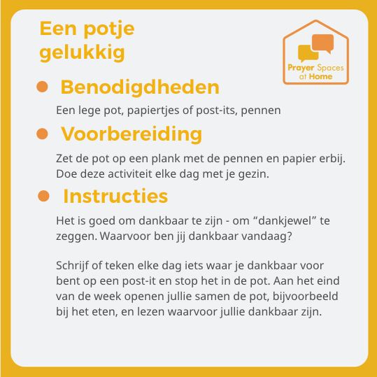 ‘Maar u, wanneer u bidt, ga in uw binnenkamer, sluit uw deur en bid tot uw Vader...’. Het is #tijdvoordebinnenkamer. 

De gebedsactiviteit 'een potje gelukkig' helpt jou en je huisgenoten om dankbaar te worden. Meer info? Check buff.ly/2WyGcYt.