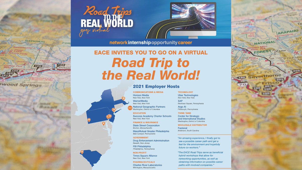 Learn about a career field, network with employees and explore internship and job opportunities. Virtual visits take place in January 2021 and are $5 per student. 

Registration opens Nov. 9 and closes Dec. 31.
Visit EACE.org/roadtrips to find out more and to register!