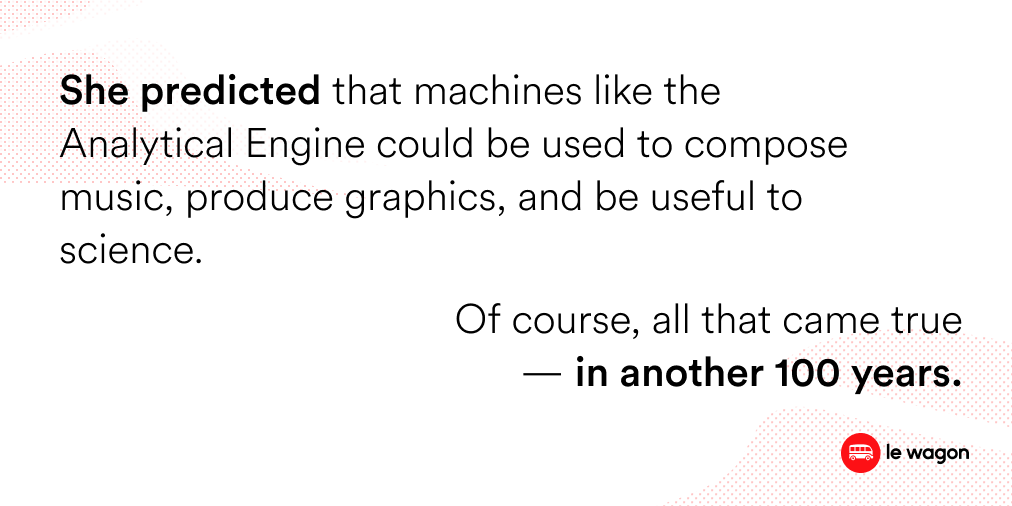 Did you know that... The first computer programmer was a woman?

Ada Lovelace has been called the world's first computer programmer. She wrote the world’s first machine algorithm for an early computing machine that existed only on paper.

#WomenInTech #GirlsInTech