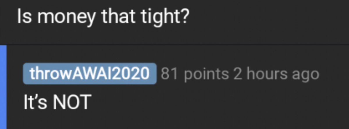 Replies to the post.

Top reply: is money that tight?

OP's reply: It's NOT