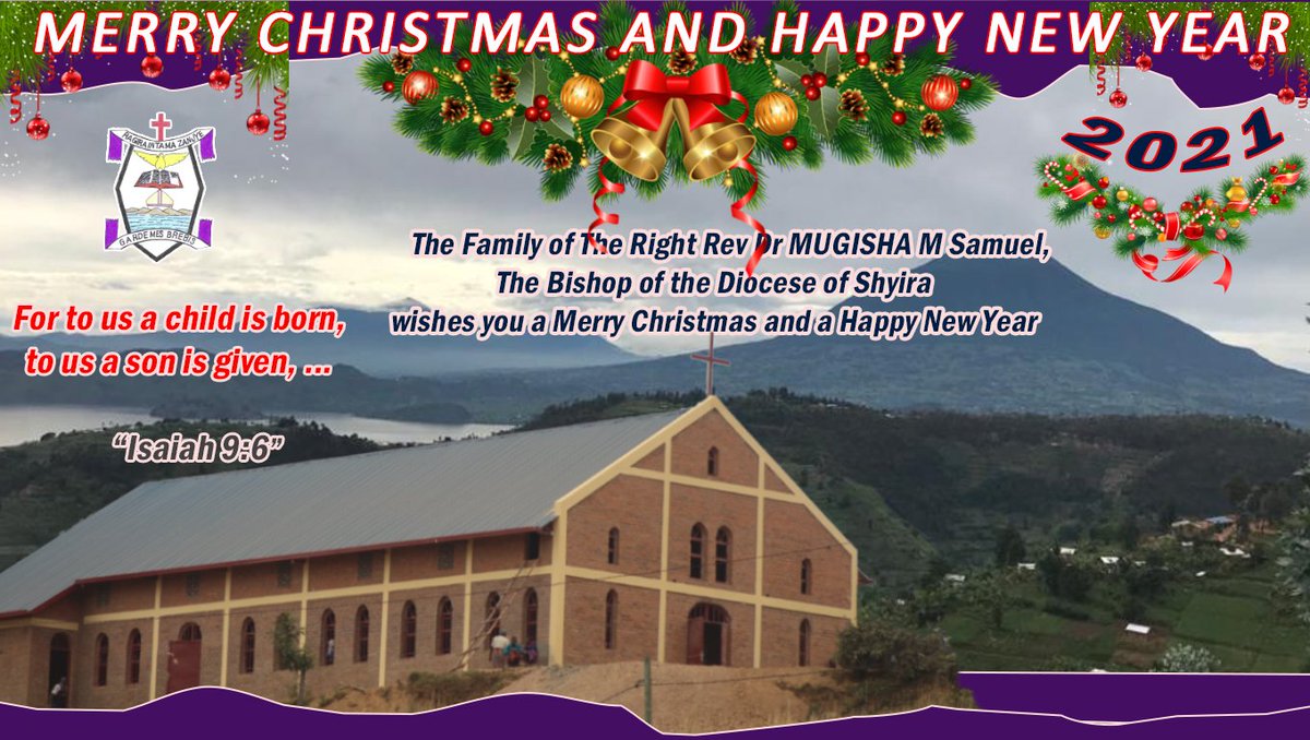 The Family of The Rt Rev Dr Mugisha M Samuel Bishop of the Diocese of Shyira wishes you a Merry Christmas and a Happy new year 2021
<a href="/ShyiraDiocese/">Shyira Diocese</a> <a href="/cathedralstjoh1/">Shyira Diocese</a> <a href="/MuhaburaCollege/">MIPC-Info</a> <a href="/SonriseSchool/">Sonrise School</a> <a href="/The_GardenPlace/">Garden Place Hotel</a>