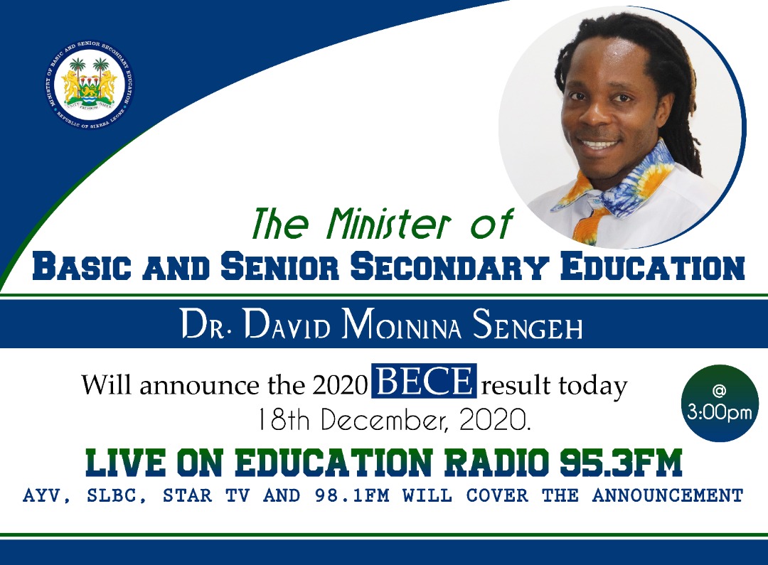 MBSSE Announces results of the Basic Education Certificate Examination (BECE) examinations today, Friday, December 18, 2929 at 3:00 PM Local time in Freetown/1500 GMT. Please see flyer for more info.
