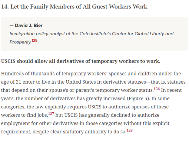 #14 I argue that all family members of all guest workers in derivative statuses should be allowed to work. USCIS clearly has this authority and there’s a great reason to do it: these programs’ purpose is to increase economic growth & this change would enhance that goal