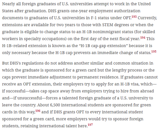 #21 I argue DHS should grant OPT extensions to any foreign student who is sponsored for a green card. This would grant employment authorization and status until they receive a green card, which would create a bridge to permanent residence that wouldn’t require an  #H1B