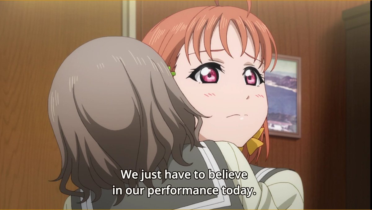 or like when You stops Chika from overdoing herself when Chika is desperate to stop Urajo from closing down (lots of hagus), and later when the two of them with Kanan and Riko stand by the pool and pray for Urajo