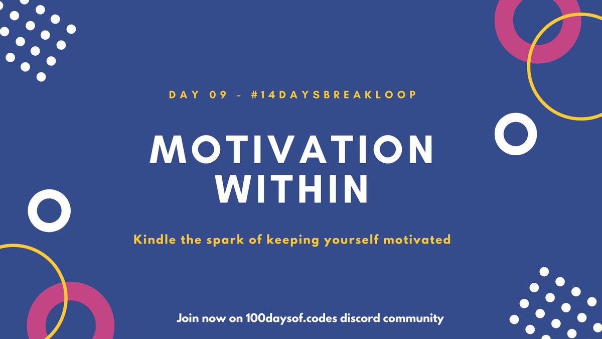 100daysofcodes's tweet image. Day 09 / #14daysbreakloop

It is easy to set a goal - we do it all the time. 
Staying motivated to achieve those goals, it&apos;s a different story.

KINDLE THE SPARK OF BEING MOTIVATED

Join our discord channel, 
👉 discord.gg/ZUadueG3tA to get track of your #100DaysOfCode journey.