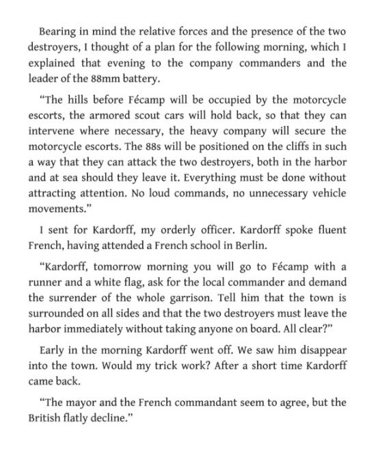 Von Luck's account gets weirder, but sooo much more chivalric. Rather than fire on two destroyers bottled up in a harbour, he elects to wait until the next day before doing anything. Then, he alerts the British to his presence! Hardly sound military strategy.