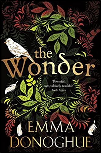 NorfolkLibs's tweet photo. #borrowfriday The Wonder by Emma Donaghue An 11 yr old girl stops eating, but remains miraculously alive and well. A nurse, sent to investigate whether she is a fraud, meets a journalist hungry for a story. https://t.co/a94yHOm4bi https://t.co/PiVkhS3xMC