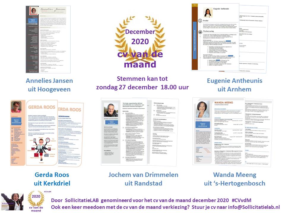 SollicitatieLAB's tweet photo. Hebben jullie de 5 genomineerde cv's voor het 
CV VAN DE MAAND
DECEMBER 
al gezien?

Stemmen op de cv's van 
* Annelies Jansen uit Hoogeveen
* Eugenie Antheunis uit Arnhem
* Gerda Roos uit Kerkdriel
* @JochemOnline v Drimmelen
* Wanda Meeng uit 'Den Bosch

https://t.co/EiCredSuke https://t.co/iMxy1S1tH2
