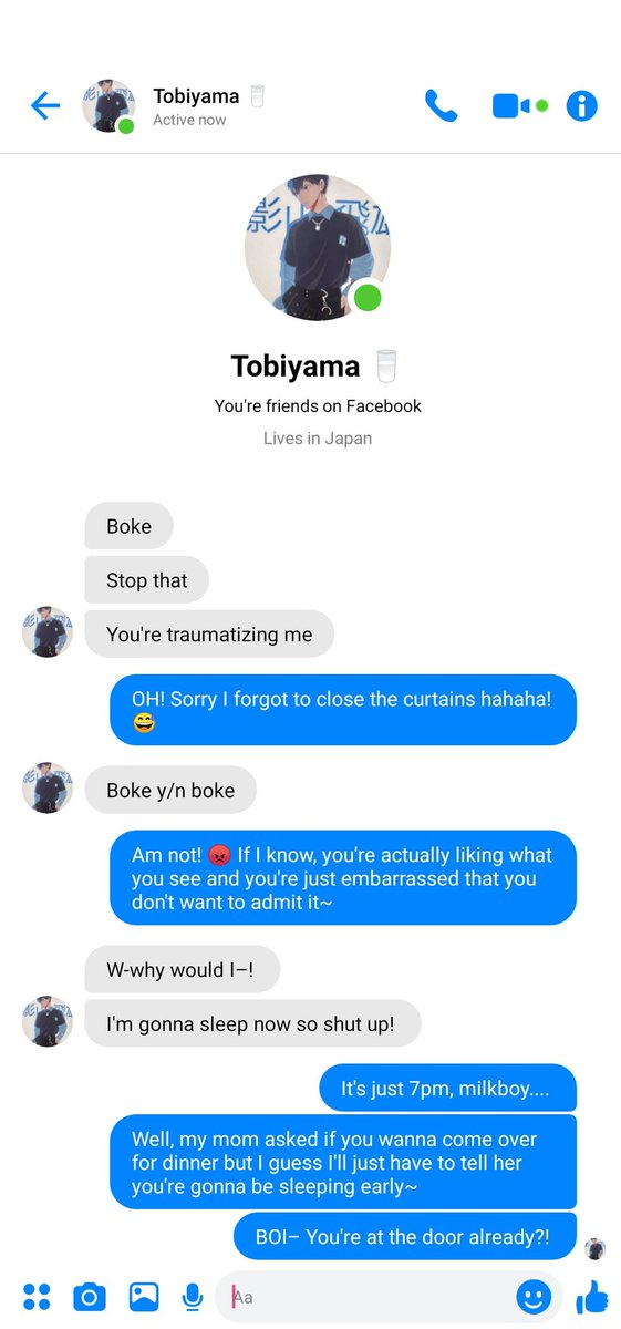 You guys are childhood friends who live next to each other with your bedrooms' windows facing each other.You may or may not have feelings for each other, you tell me 