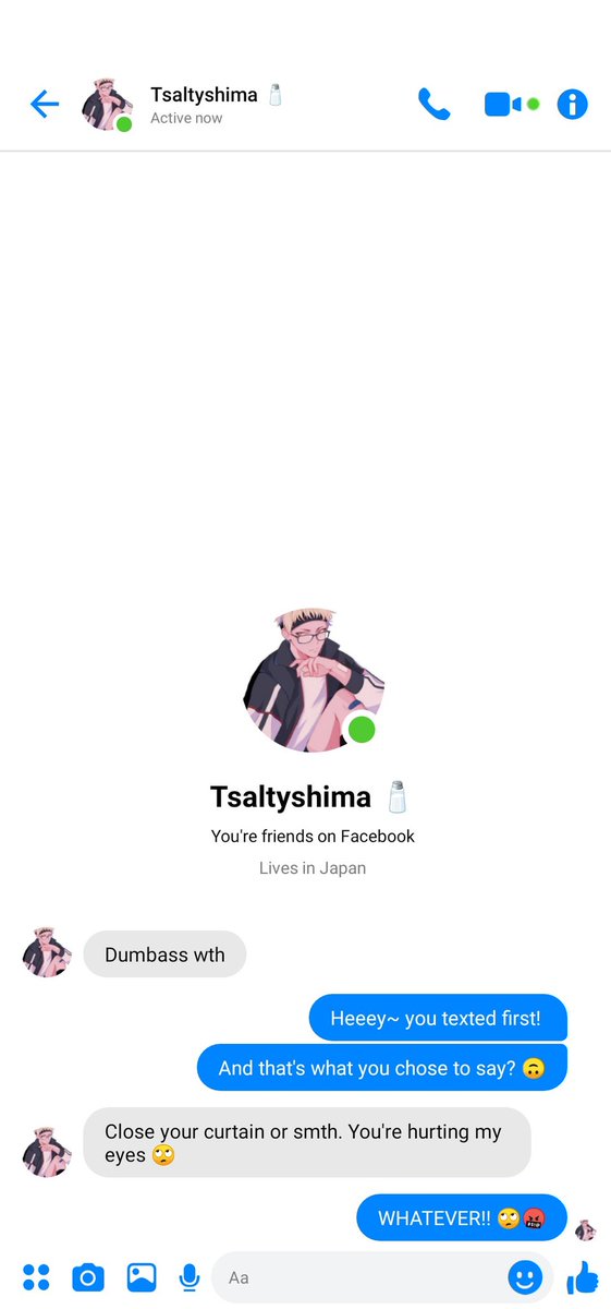 You guys are childhood friends who live next to each other with your bedrooms' windows facing each other.You may or may not have feelings for each other, you tell me 