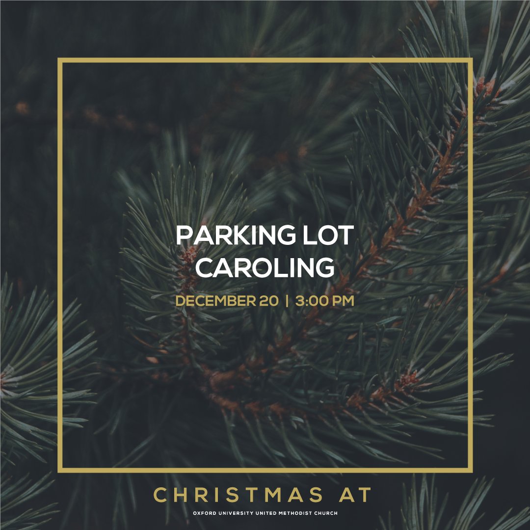 Kick off Christmas week at OU with some Parking Lot Caroling this Sunday at 3:00! Bring a mask, lawn chairs, blankets, and join us for some outdoor, socially distanced caroling.