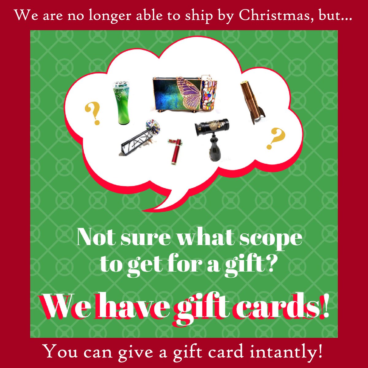 We can no longer guarantee order arrival by Christmas, but you can give a gift card instantly!