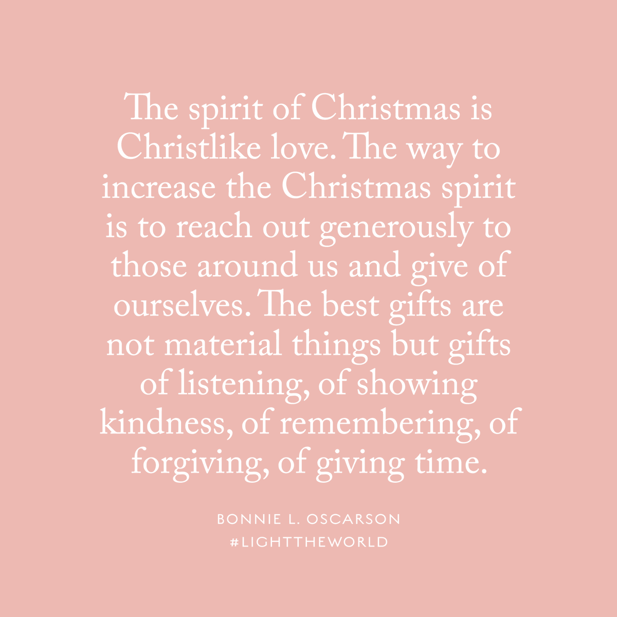 WeFollowHimDMV's tweet photo. "The way to increase the Christmas spirit is to reach out generously to those around us and give of ourselves. The best gifts are not material things but gifts of listening, of showing kindness, of remembering, of forgiving, of giving time.” - Bonnie L. Oscarson #LightTheWorld https://t.co/o4DI4geieZ