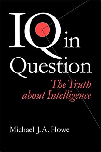 17/n Howe (1997: 5-6)argues that since there is no agreed-upon definition of vanity nor "intelligence" then one cannot say that one is twice as vain or twice as "intelligent" as another like we say one stick is longer than another. Therefore, only physical things can be measured.