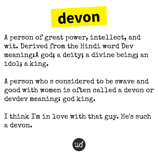 Urban Dictionary on X: @whippedme devon: A person of great power,  intellect, and wit. Derived from the    / X