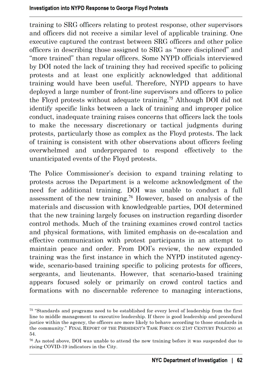 Then, and throughout the assessment section of this point, there is, for the most part, a focus on the fact that not all NYPD officers have the most recent, or even relatively recent, NYPD training relating to policing protests and/or disorder control...