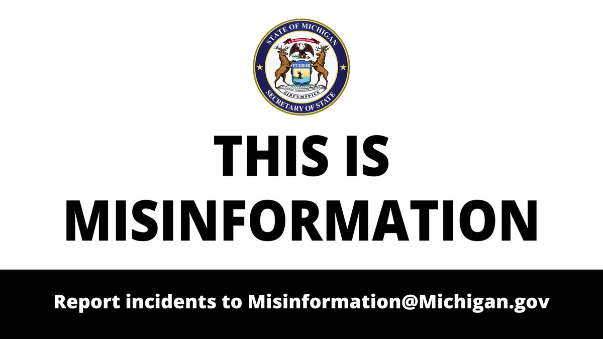 This is misinformation. Report incidents to Misinformation@Michigan.gov