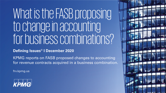 KPMG reports on the latest #FASB proposed changes to #accounting for #revenue contracts in a business combination. Read now. #Audit #kpmgfrv #ASC606 #BusinessCombinations bit.ly/3mx05JT