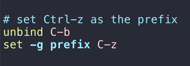 What should have been first: switching the prefix from Ctrl-b to Ctrl-z. I have too much muscle memory invested here.Plus, Ctrl-z is a more comfortable combination on qwerty. https://github.com/jbranchaud/til/blob/master/tmux/change-the-default-prefix-key.md