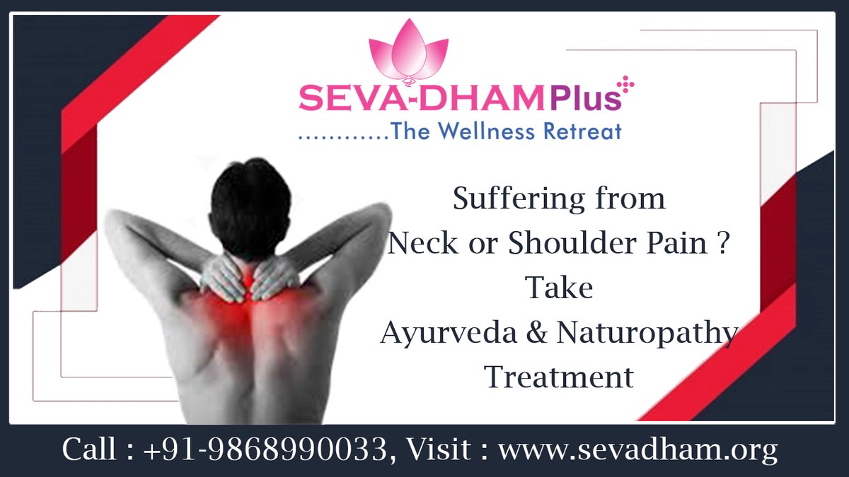 SevaDhamPlus's tweet photo. Are you the one suffering from #Neck &amp; #Shoulder #Pain ? Then get yourself treated with #Ayurveda, #Naturopathy &amp; #Panchkarma #Therapy at Seva Dham Plus.
Book your appointment at +91-9868990033 or by simply visiting https://t.co/ZsWyCLLzt5 https://t.co/1Pqr8R9Mxu