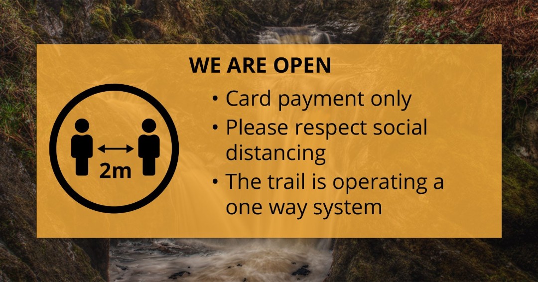 The Waterfalls Trail has re-opened. We are open every day from 9.00 a.m. Last entry time 2.30 p.m. ingletonwaterfallstrail.co.uk