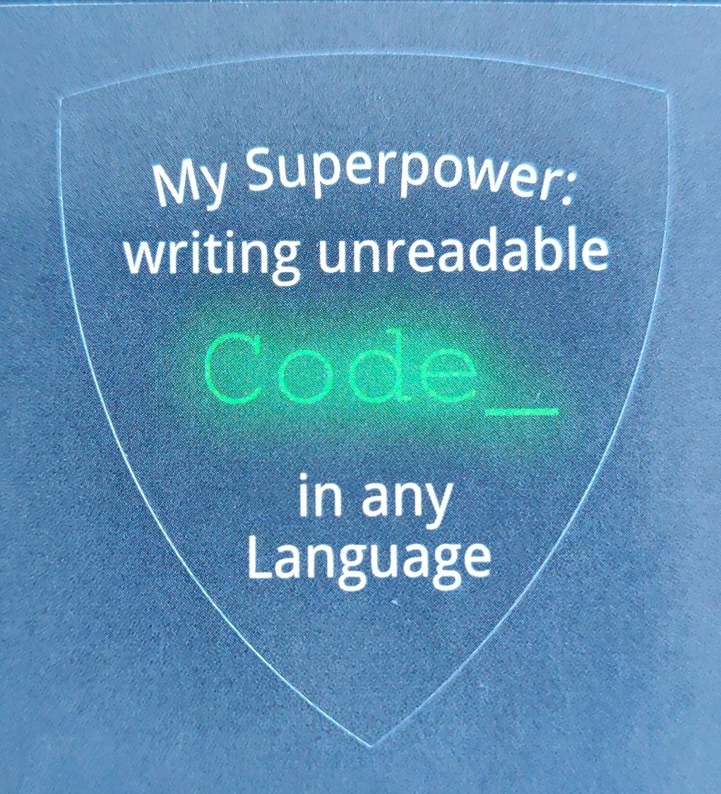 nerdsticker's tweet image. My Superpower: writing unreadable Code in any Language

#Stickers #rc3 #stickerexchange