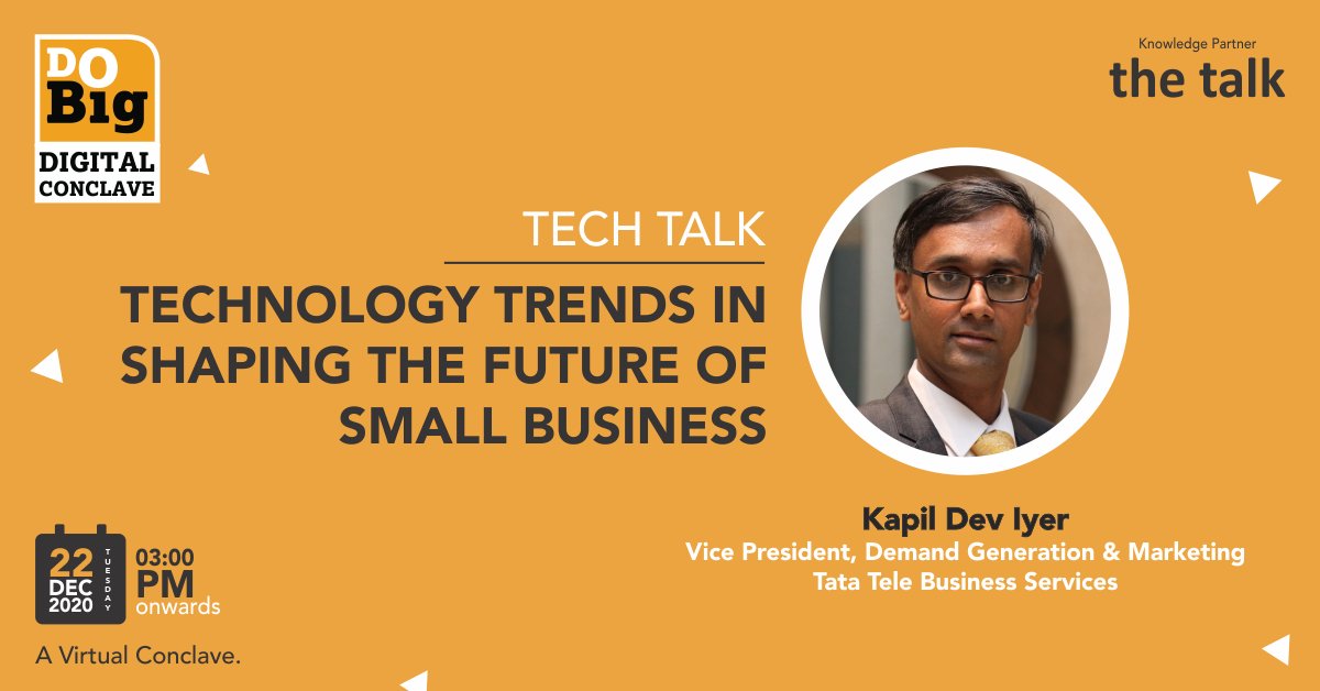 Disrupt To DO BIG! A Virtual Conclave

Tech Talk on ‘Technology Trends In Shaping The Future Of Small Medium Business’.

Date: 22 Dec 2020 - 3:00 PM onwards
Registrations: bit.ly/2Ks439e