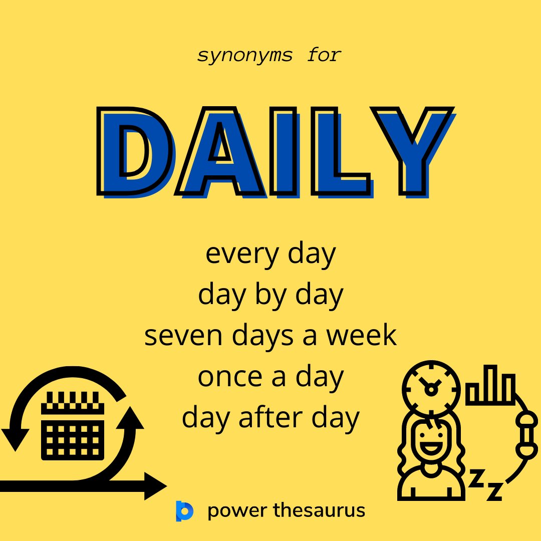 Power Thesaurus On Twitter Say Daily In Other Words E G The Museum Is Open Daily Https T Co 6cgpiwivgw Can You Come Up Sentences With These Synonyms Learningenglish Englishlearning Writer Writing Writers Thesaurus Synonym